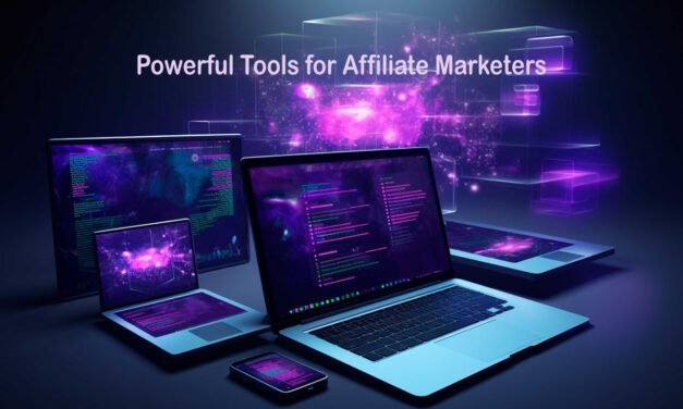 Powerful Tools for Affiliate Marketers: Options to Grow